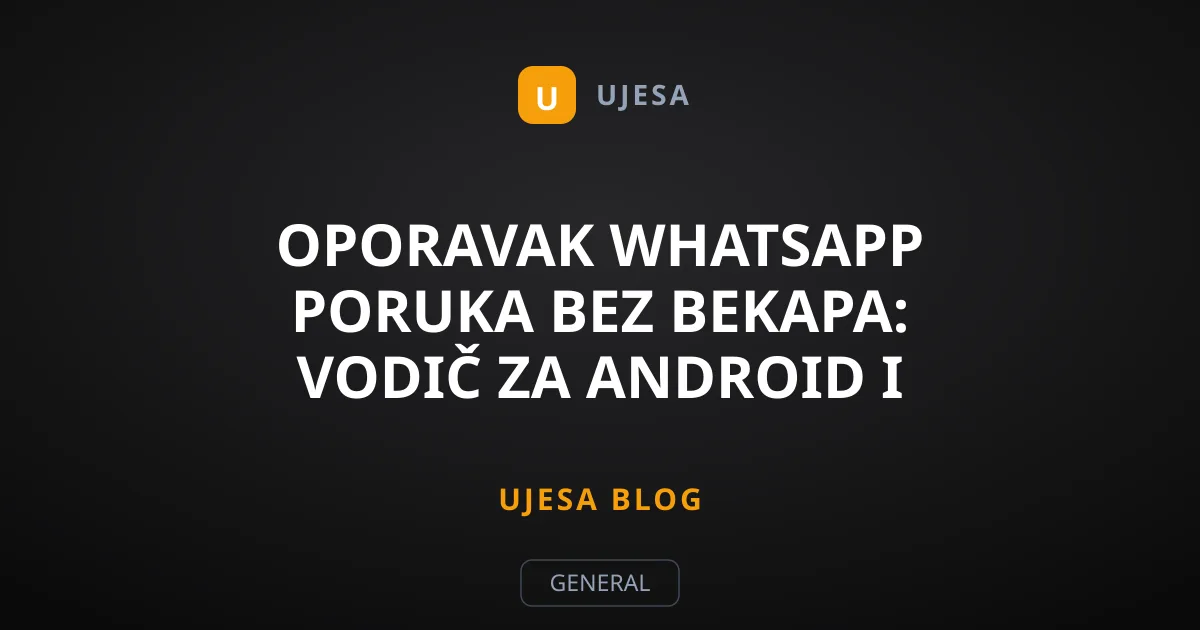 Oporavak WhatsApp poruka bez bekapa: Vodič za Android i iPhone